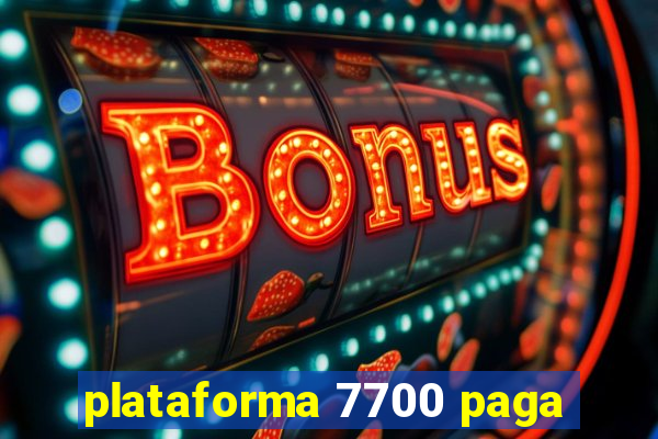 plataforma 7700 paga